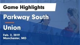 Parkway South  vs Union  Game Highlights - Feb. 2, 2019