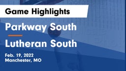Parkway South  vs Lutheran South   Game Highlights - Feb. 19, 2022