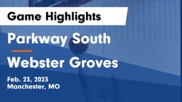 Parkway South  vs Webster Groves  Game Highlights - Feb. 23, 2023