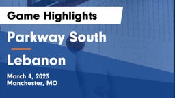 Parkway South  vs Lebanon  Game Highlights - March 4, 2023