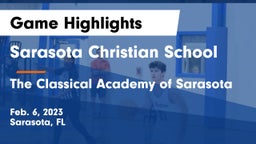 Sarasota Christian School vs The Classical Academy of Sarasota Game Highlights - Feb. 6, 2023
