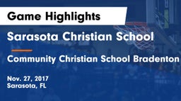 Sarasota Christian School vs Community Christian School Bradenton Game Highlights - Nov. 27, 2017