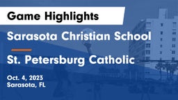 Sarasota Christian School vs St. Petersburg Catholic  Game Highlights - Oct. 4, 2023