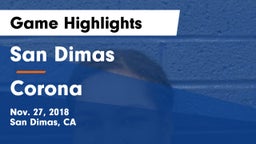 San Dimas  vs Corona  Game Highlights - Nov. 27, 2018