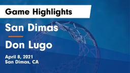 San Dimas  vs Don Lugo  Game Highlights - April 8, 2021