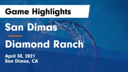 San Dimas  vs Diamond Ranch  Game Highlights - April 30, 2021