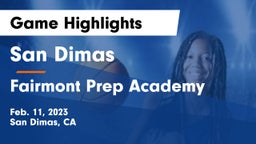 San Dimas  vs Fairmont Prep Academy Game Highlights - Feb. 11, 2023