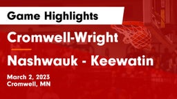 Cromwell-Wright  vs Nashwauk - Keewatin  Game Highlights - March 2, 2023