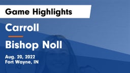 Carroll  vs Bishop Noll Game Highlights - Aug. 20, 2022