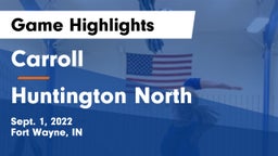 Carroll  vs Huntington North  Game Highlights - Sept. 1, 2022