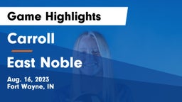 Carroll  vs East Noble  Game Highlights - Aug. 16, 2023