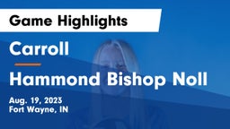 Carroll  vs Hammond Bishop Noll Game Highlights - Aug. 19, 2023