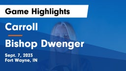 Carroll   vs Bishop Dwenger  Game Highlights - Sept. 7, 2023