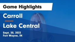 Carroll   vs Lake Central  Game Highlights - Sept. 30, 2023