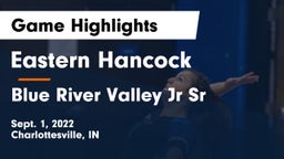 Eastern Hancock  vs Blue River Valley Jr Sr  Game Highlights - Sept. 1, 2022