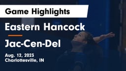 Eastern Hancock  vs Jac-Cen-Del  Game Highlights - Aug. 12, 2023