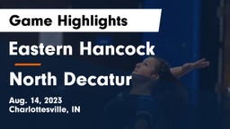 Eastern Hancock  vs North Decatur  Game Highlights - Aug. 14, 2023