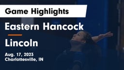 Eastern Hancock  vs Lincoln  Game Highlights - Aug. 17, 2023