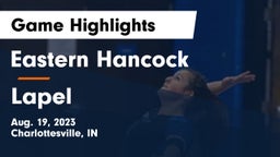 Eastern Hancock  vs Lapel  Game Highlights - Aug. 19, 2023