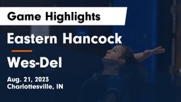 Eastern Hancock  vs Wes-Del  Game Highlights - Aug. 21, 2023