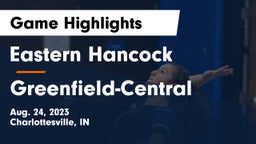 Eastern Hancock  vs Greenfield-Central  Game Highlights - Aug. 24, 2023