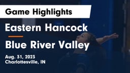 Eastern Hancock  vs Blue River Valley Game Highlights - Aug. 31, 2023