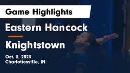 Eastern Hancock  vs Knightstown  Game Highlights - Oct. 3, 2023