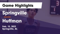 Springville  vs Huffman  Game Highlights - Feb. 15, 2022