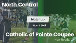 Matchup: North Central High S vs. Catholic of Pointe Coupee 2019