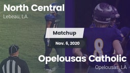 Matchup: North Central High S vs. Opelousas Catholic  2020