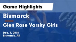 Bismarck  vs Glen Rose Varsity Girls Game Highlights - Dec. 4, 2018