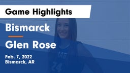 Bismarck  vs Glen Rose  Game Highlights - Feb. 7, 2022