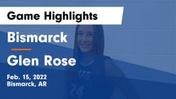 Bismarck  vs Glen Rose  Game Highlights - Feb. 15, 2022
