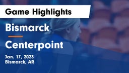 Bismarck  vs Centerpoint Game Highlights - Jan. 17, 2023