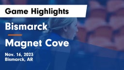 Bismarck  vs Magnet Cove  Game Highlights - Nov. 16, 2023