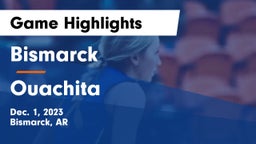 Bismarck  vs Ouachita   Game Highlights - Dec. 1, 2023