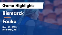 Bismarck  vs Fouke  Game Highlights - Dec. 19, 2023