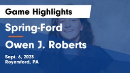 Spring-Ford  vs Owen J. Roberts  Game Highlights - Sept. 6, 2023