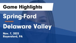 Spring-Ford  vs Delaware Valley  Game Highlights - Nov. 7, 2023
