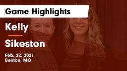 Kelly  vs Sikeston  Game Highlights - Feb. 22, 2021