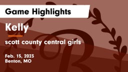 Kelly  vs scott county central girls Game Highlights - Feb. 15, 2023