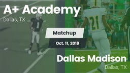 Matchup: A Academy vs. Dallas Madison  2019