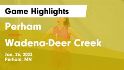 Perham  vs Wadena-Deer Creek  Game Highlights - Jan. 26, 2023
