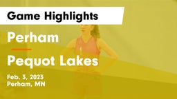 Perham  vs Pequot Lakes  Game Highlights - Feb. 3, 2023