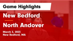 New Bedford  vs North Andover  Game Highlights - March 3, 2023
