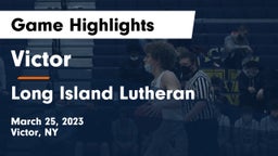 Victor  vs Long Island Lutheran  Game Highlights - March 25, 2023