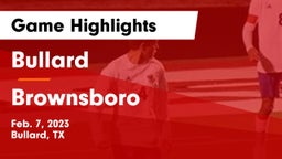 Bullard  vs Brownsboro  Game Highlights - Feb. 7, 2023