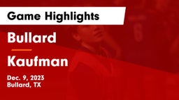 Bullard  vs Kaufman  Game Highlights - Dec. 9, 2023