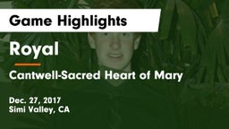 Royal  vs Cantwell-Sacred Heart of Mary  Game Highlights - Dec. 27, 2017