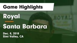 Royal  vs Santa Barbara  Game Highlights - Dec. 8, 2018